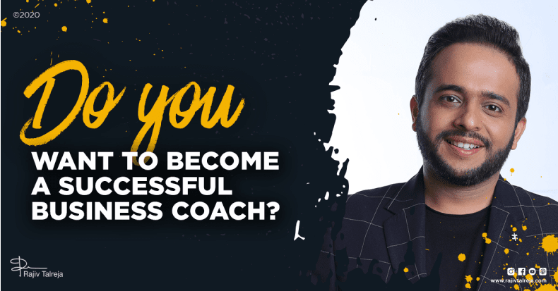 DO YOU WANT TO BECOME A SUCCESSFUL BUSINESS COACH?